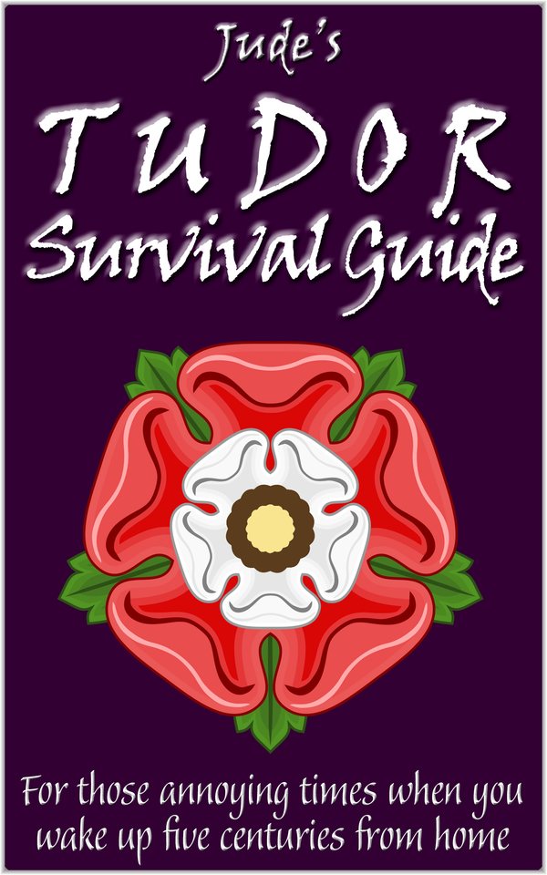 Jude&rsquo;s Tudor Survival Guide cover